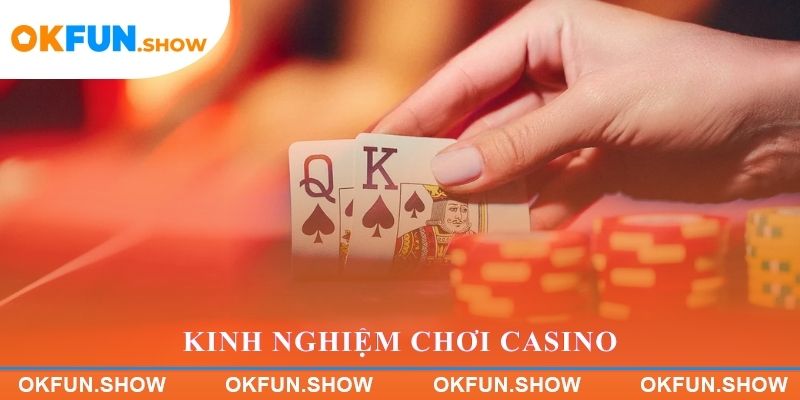 Kinh nghiệm chơi casino trực tuyến tại OKFUN