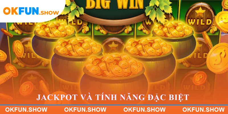 Jackpot và tính năng đặc biệt trong game slot