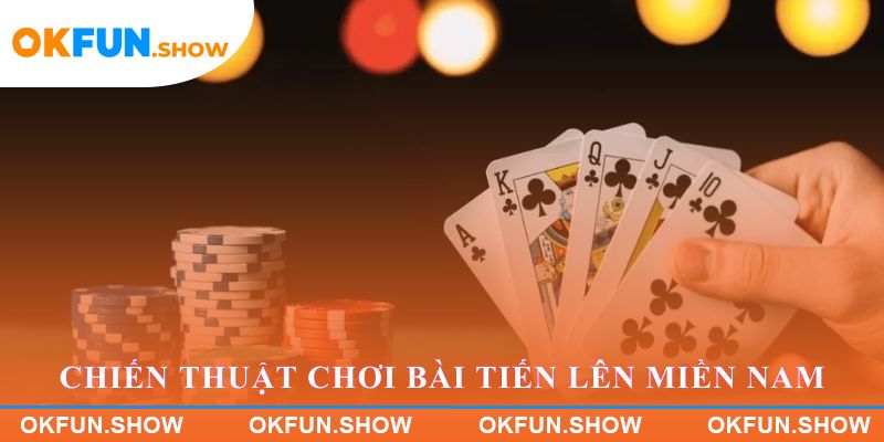 Chiến thuật chơi bài Tiến Lên Miền Nam hiệu quả