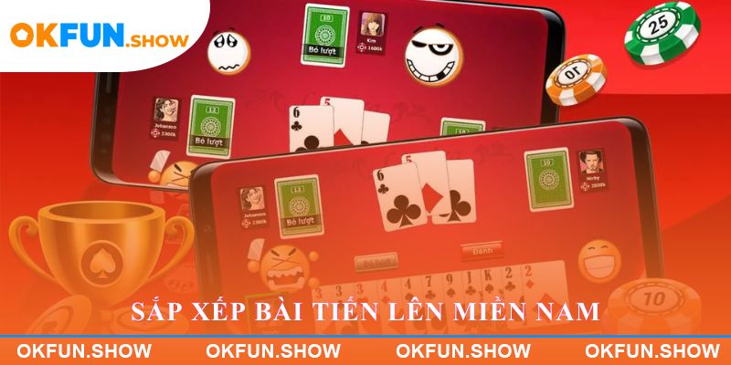 Người chơi sắp xếp bài Tiến Lên Miền Nam